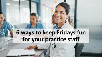 6 ways to keep Fridays fun for your practice staff