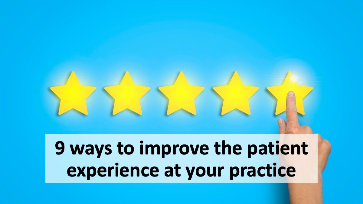 9 ways to improve the patient experience at your practice