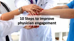 10 Steps to improve physician engagement | © Ilzer/peopleimages.com - stock.adobe.com