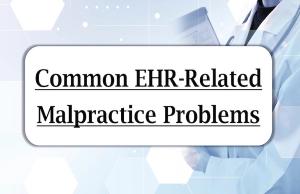 Six EHR-related malpractice landmines to avoid