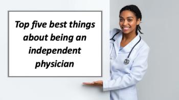 Top five best things about being an independent physician