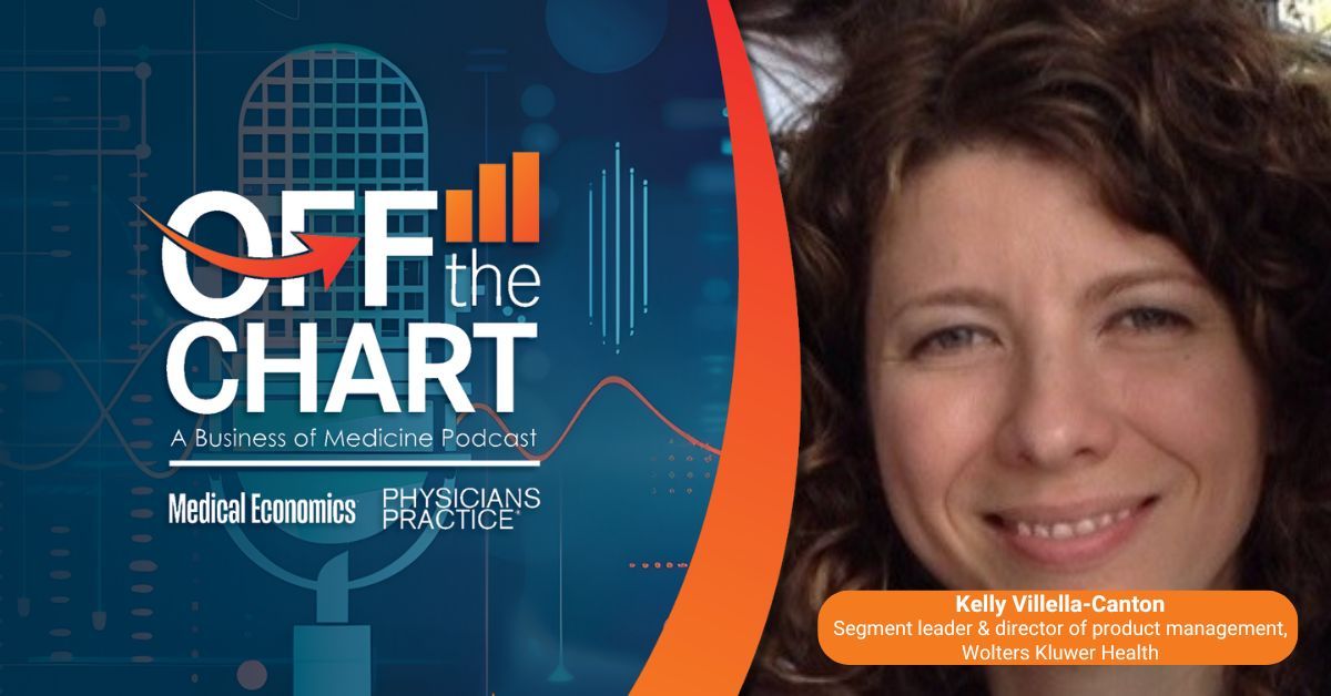 Off the Chart: A Business of Medicine Podcast - Ep. 132: PAs, AI and the onboarding problem, with Kelly Villella of Wolters Kluwer Health