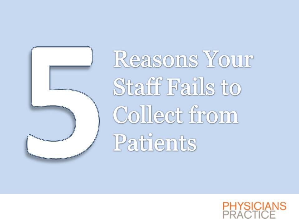 Five Reasons Your Staff Fails to Collect from Patients 