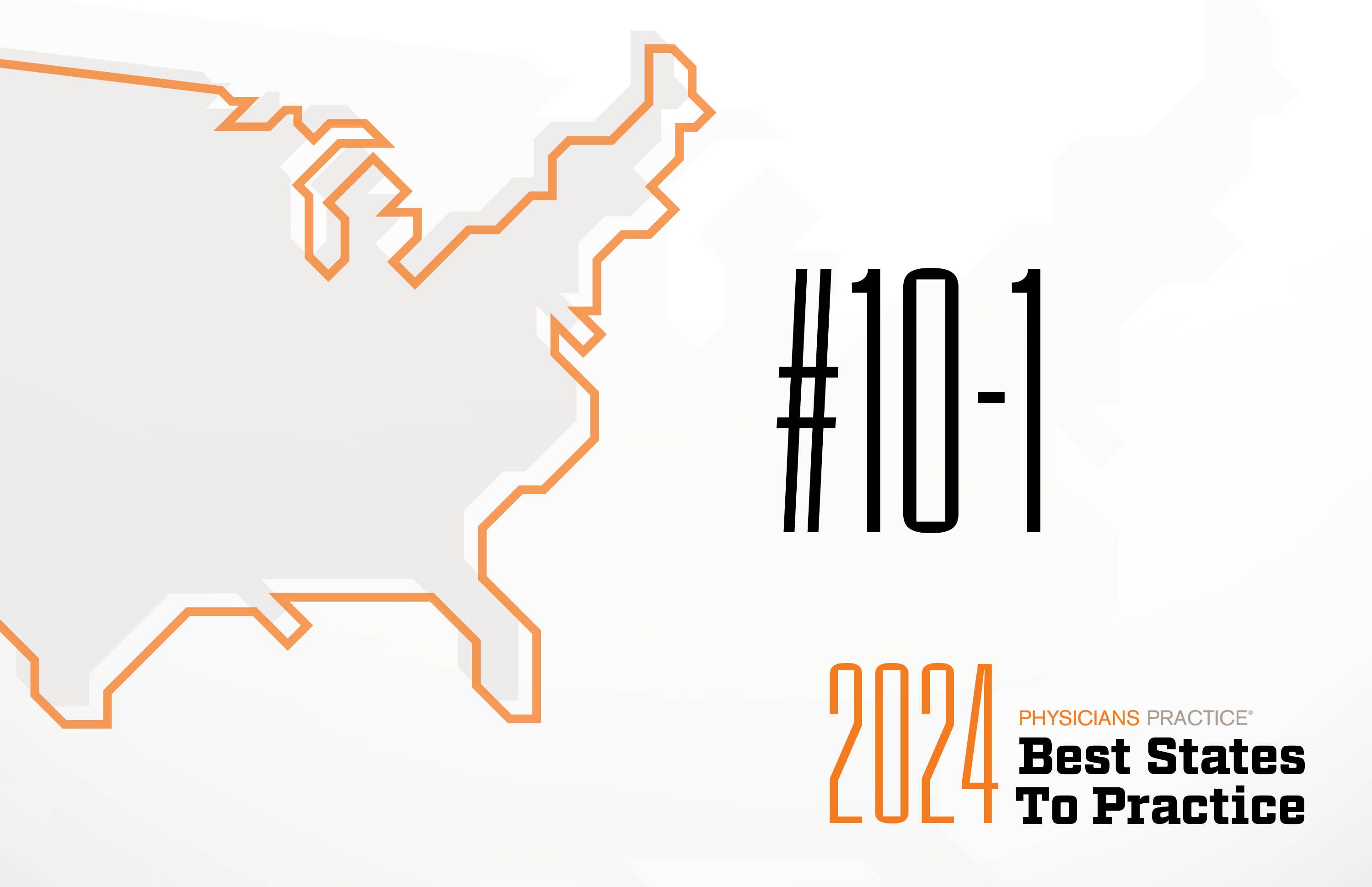 2024 Physicians Practice best states to practice: 10-1