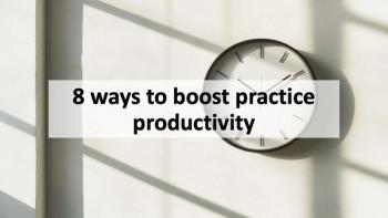 8 ways to boost practice productivity