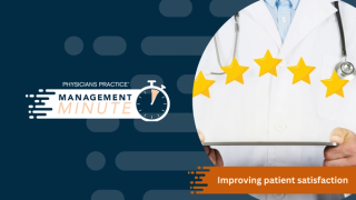 P2 Management Minute: Improving patient satisfaction