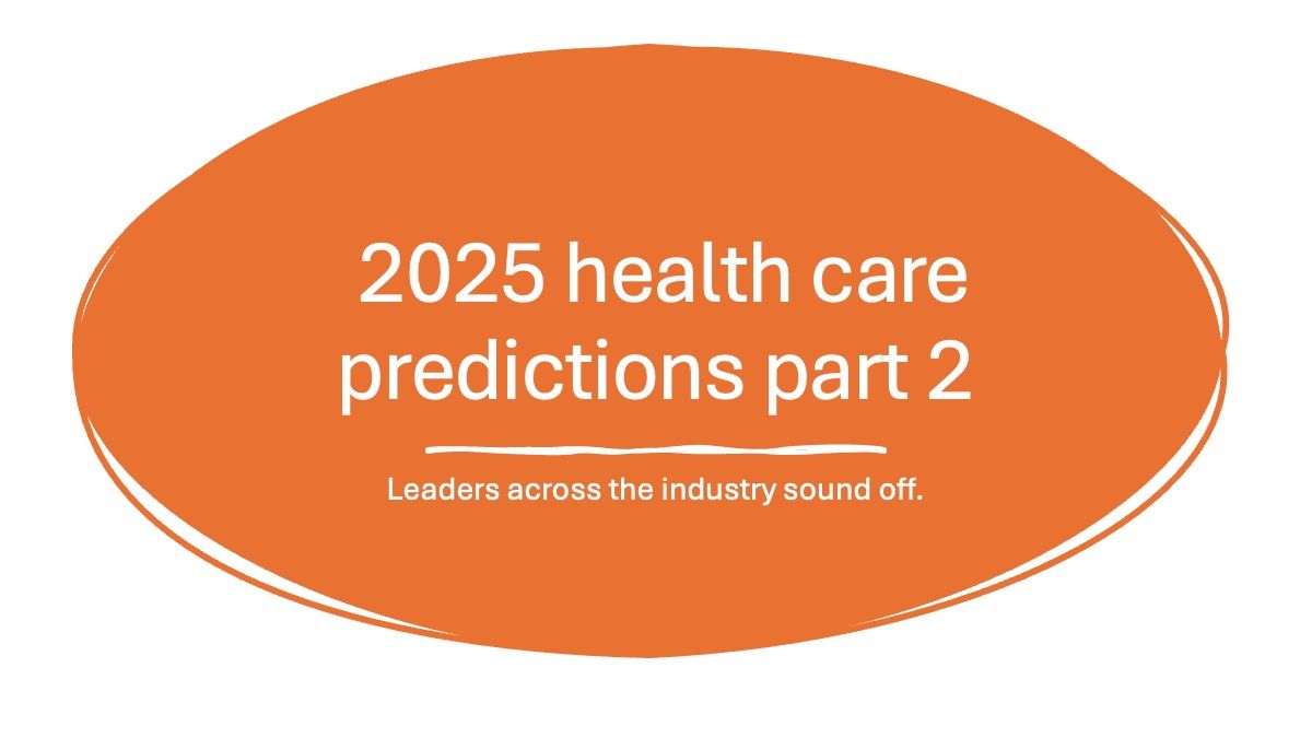 2025 health care predictions part 2