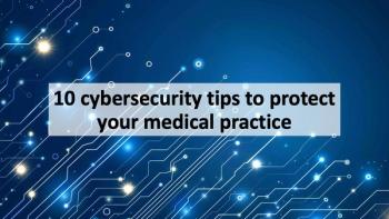 10 cybersecurity tips to protect your medical practice