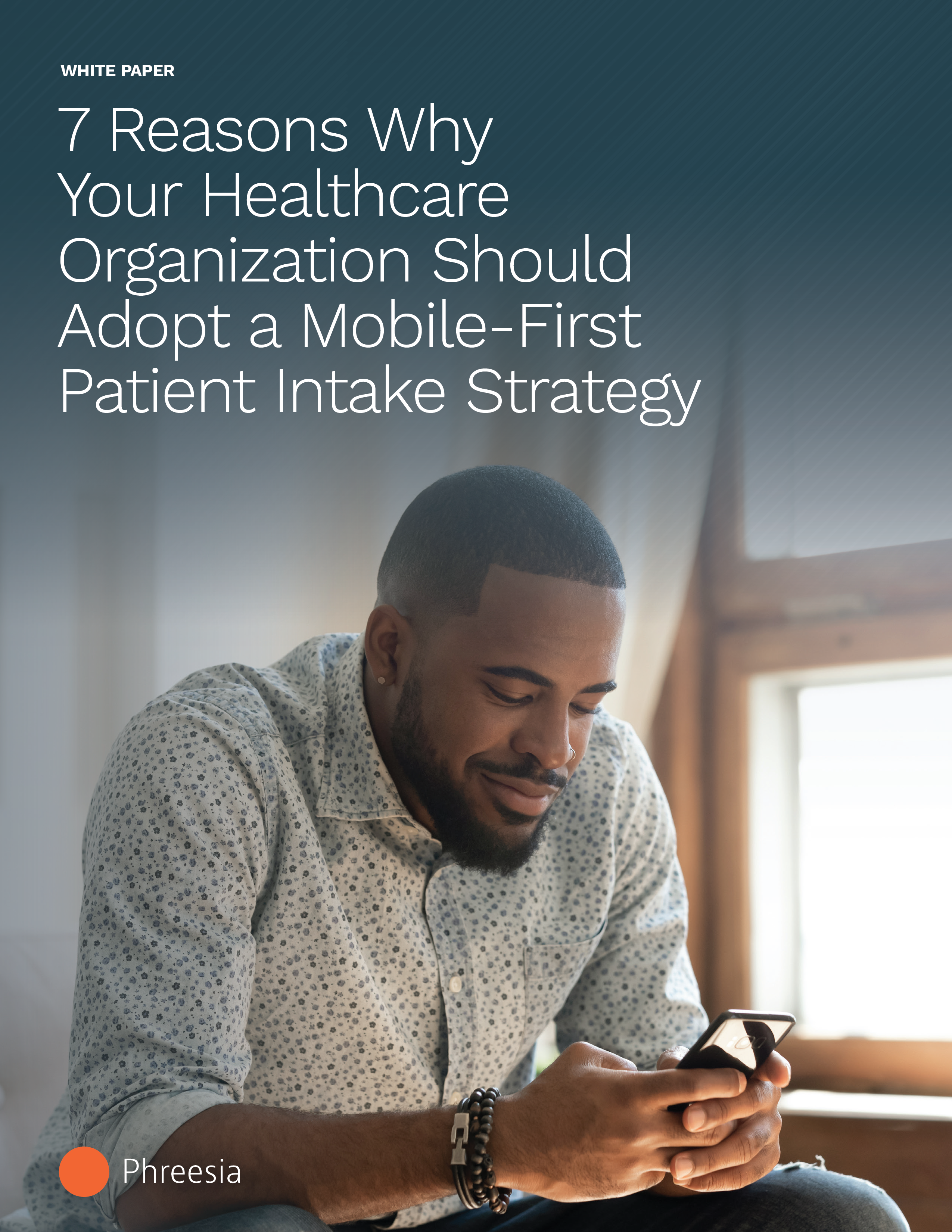 7 Reasons Why Your Healthcare Organization Should Adopt a Mobile-First Patient Intake Strategy