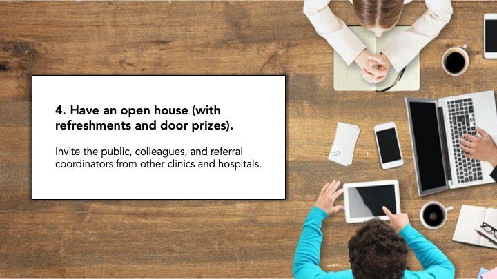 4. Have an open house (with refreshments and door prizes). 