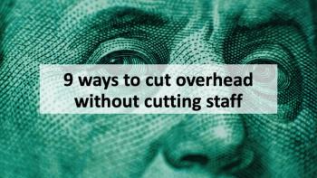 9 ways to cut overhead without cutting staff
