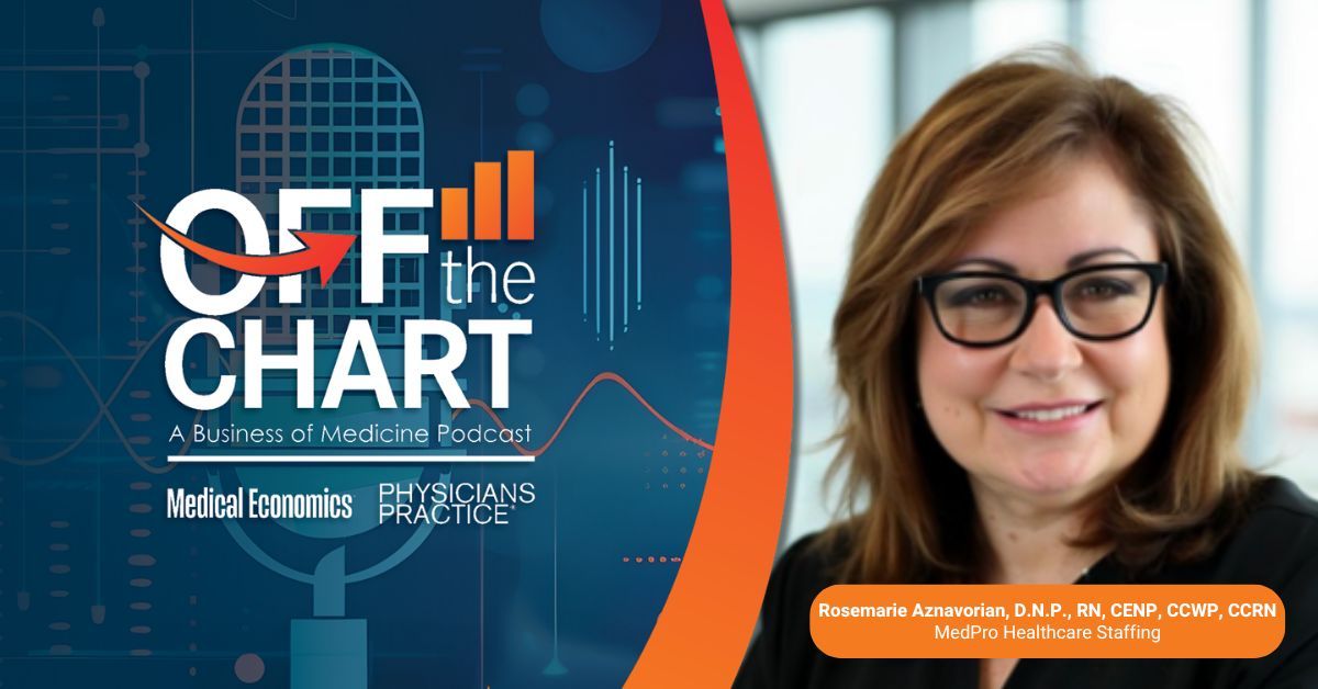 Off the Chart: A Business of Medicine Podcast - Ep. 129: Staffing shortages and AI self-diagnosis, with Rosemarie Aznavorian, D.N.P., RN
