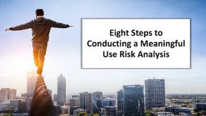 Eight steps to conducting a meaningful use risk analysis