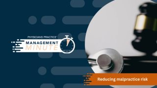 P2 Management Minute: Reducing malpractice risk