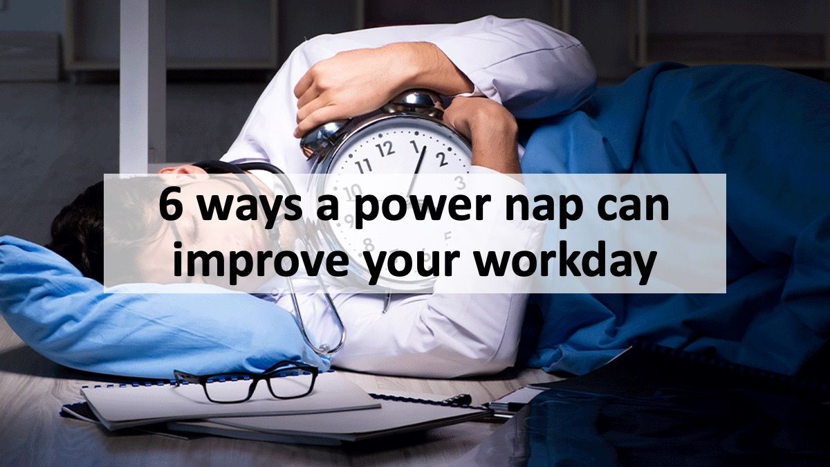 6 ways a power nap can improve your workday