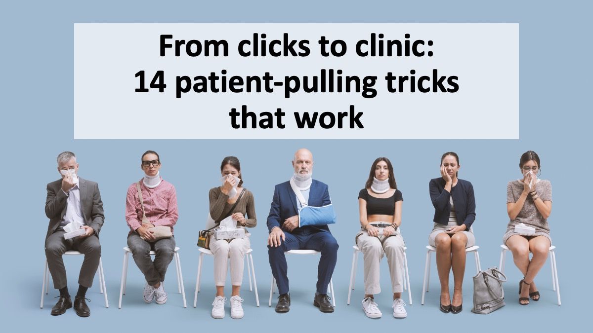 From clicks to clinic: 14 patient-pulling tricks that work