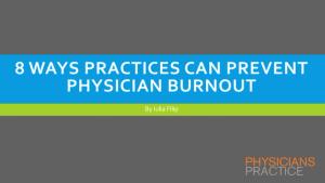 8 Ways Practices Can Prevent Physician Burnout 