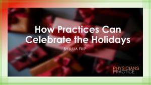 How Practices Can Celebrate the Holidays  