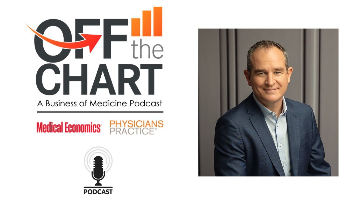 Off the Chart: A Business of Medicine Podcast - Ep. 56: Leading a successful practice with Zed Williamson of Physician Growth Accelerator