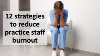 12 strategies to reduce practice staff burnout