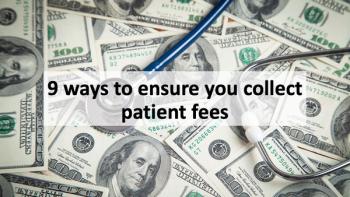 9 ways to ensure you collect patient fees 