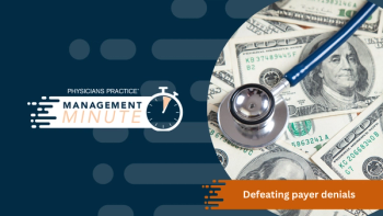 P2 Management Minute: Defeating payer denials
