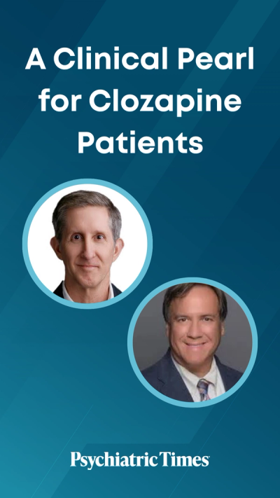 A Clinical Pearl for Clozapine Patients