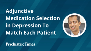Adjunctive Medication Selection in Depression To Match Each Patient