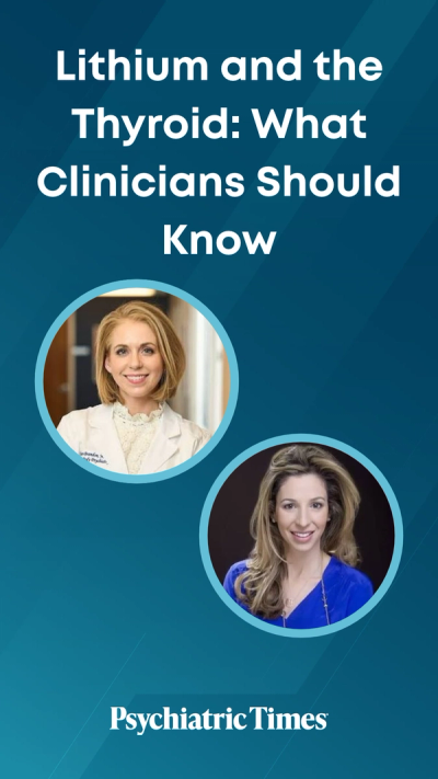 Lithium and the Thyroid: What Clinicians Should Know