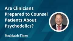 Are Clinicians Prepared to Counsel Patients About Psychedelics?