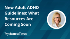 New Adult ADHD Guidelines: What Resources Are Coming Soon 