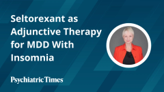 Seltorexant as Adjunctive Therapy for MDD With Insomnia