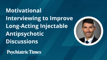 Motivational Interviewing to Improve Long-Acting Injectable Antipsychotic Discussions