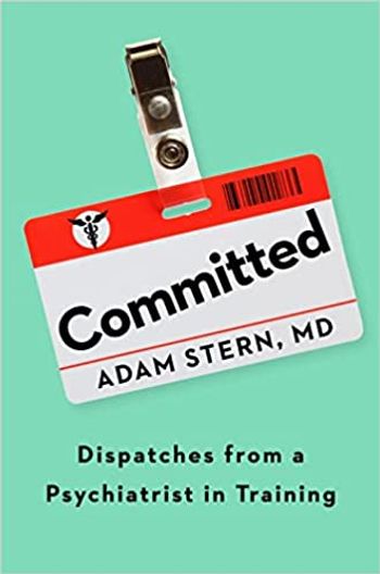 Adam Stern, MD, makes the case for a more human psychiatry in his new book.