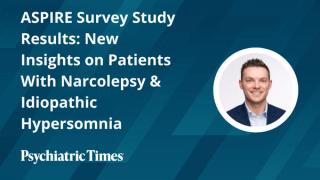 ASPIRE Survey Study Results: New Insights on Patients With Narcolepsy & Idiopathic Hypersomnia