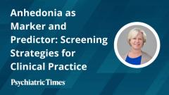 Anhedonia as Marker and Predictor: Screening Strategies for Clinical Practice