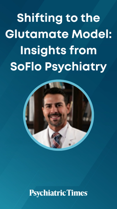 Shifting to the Glutamate Model: Insights from SoFlo Psychiatry