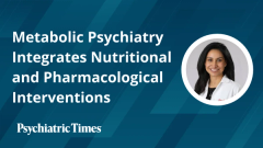 Metabolic Psychiatry Integrates Nutritional and Pharmacological Interventions