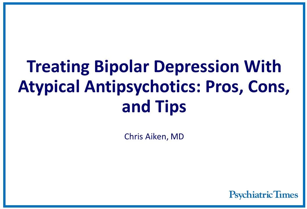 treating-bipolar-depression-with-atypical-antipsychotics-pros-cons