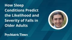 How Sleep Conditions Predict the Likelihood and Severity of Falls in Older Adults