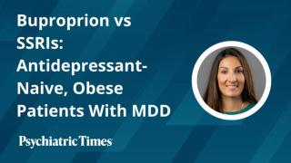 Buproprion vs SSRIs: Antidepressant-Naive, Obese Patients With Major Depressive Disorder