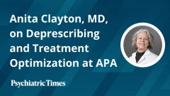 Anita Clayton, MD, on Deprescribing and Treatment Optimization at APA