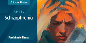 Presenting Our April 2026 Theme: Schizophrenia
