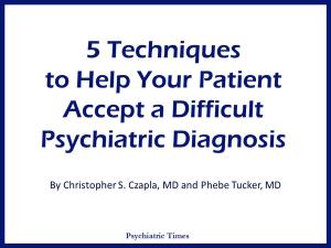 5 Techniques to Help Your Patient Accept a Difficult Psychiatric Diagnosis