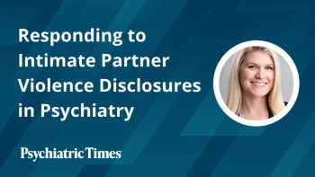 Responding to Intimate Partner Violence Disclosures in Psychiatry