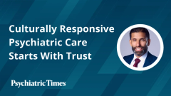 Culturally Responsive Psychiatric Care Starts With Trust