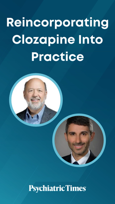 Reincorporating Clozapine Into Practice