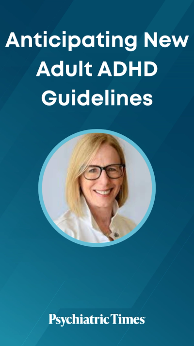 Anticipating New Adult ADHD Guidelines