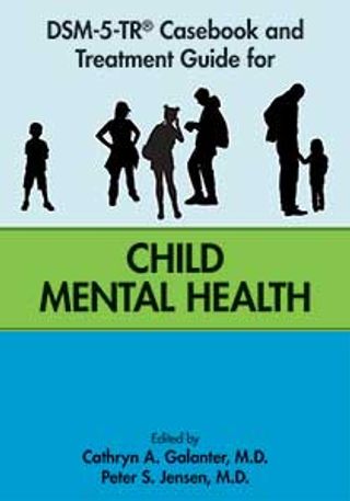 DSM-5-TR Casebook and Treatment Guide for Child Mental Health