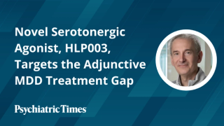 Novel Serotonergic Agonist, HLP003, Targets the Adjunctive MDD Treatment Gap